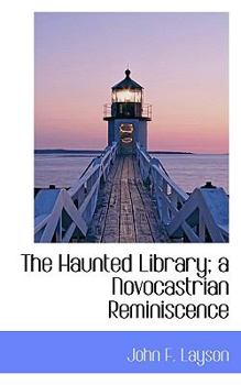 Paperback The Haunted Library; A Novocastrian Reminiscence Book