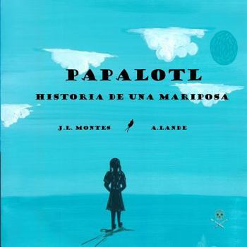 Paperback Papalotl: Historia de una Mariposa [Spanish] Book