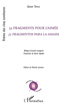 52 fragments pour l'aimée: 52 fragmentos para la amada bilingue français-espagnol (Poètes Des Cinq Continents) (French Edition)