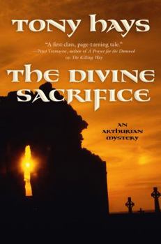 The Divine Sacrifice - Book #2 of the Arthurian Mysteries