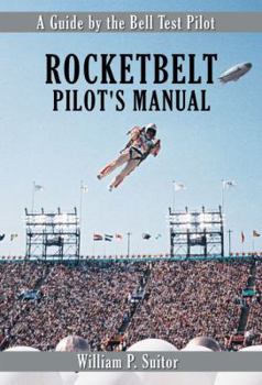Paperback Rocketbelt Pilot's Manual: A Guide by the Bell Test Pilot Book