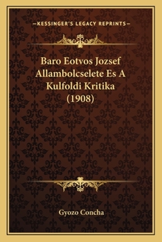 Baro Eotvos Jozsef Allambolcselete Es A Kulfoldi Kritika (1908)