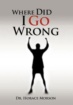 Hardcover Where Did I Go Wrong Book
