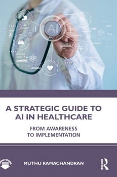 A Strategic Guide to AI in Healthcare: From Awareness to Implementation