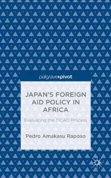 Hardcover Japan's Foreign Aid Policy in Africa: Evaluating the Ticad Process Book