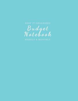 Paperback Budget Notebook: Monthly and Weekly Budgeting Workbook for Organizing Finances Mellow and Professional Sky Blue Book