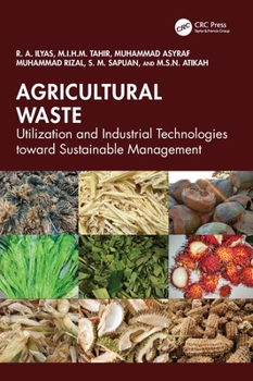 Hardcover Agricultural Waste: Utilization and Industrial Technologies Toward Sustainable Management Book