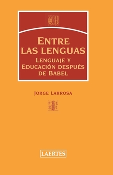 Paperback Entre Lenguas: Lenguaje y educación después de Babel [Spanish] Book