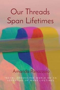 Paperback Our Threads Span Lifetimes Book