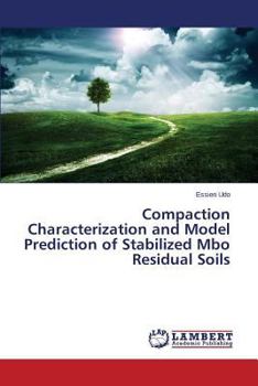 Paperback Compaction Characterization and Model Prediction of Stabilized Mbo Residual Soils Book