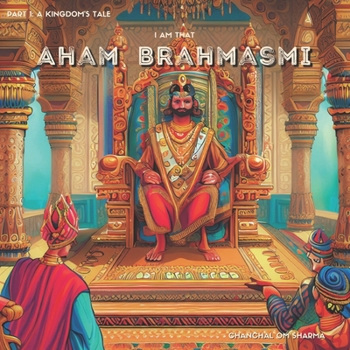 Paperback Aham Brahmasmi: I am that: Part 1: A Kingdom's Tale Book