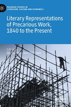 Hardcover Literary Representations of Precarious Work, 1840 to the Present Book