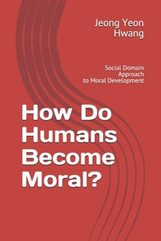 Paperback How Do Humans Become Moral?: Social Domain Approach to Moral Development Book