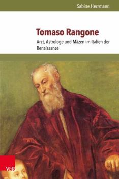 Hardcover Tomaso Rangone: Arzt, Astrologe Und Mazen Im Italien Der Renaissance [German] Book