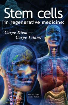 Hardcover Stem Cells in Regenerative Medicine: Carpe Diem - Carpe Vitam! Book