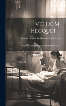Hardcover Vie De M. Hecquet ...: Avec Un Catalogue Raisonné De Ses Ouvrages... [French] Book