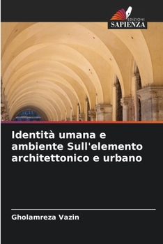 Paperback Identità umana e ambiente Sull'elemento architettonico e urbano [Italian] Book
