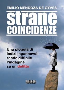 Paperback Strane Coincidenze: Una pioggia di indizi ingannevoli rende difficile l'indagine su un delitto [Italian] Book