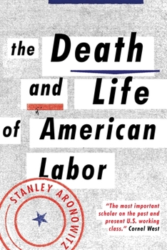 Paperback The Death and Life of American Labor: Toward a New Workers' Movement Book