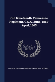 Paperback Old Nineteenth Tennessee Regiment, C.S.A. June, 1861-April, 1865 Book