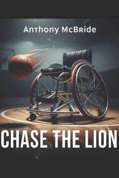 CHASE THE LION: When your dreams don't scare you, they aren't big enough...