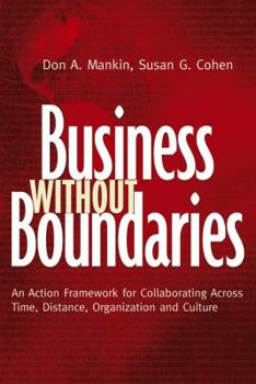 Hardcover Business Without Boundaries: An Action Framework for Collaborating Across Time, Distance, Organization, and Culture Book