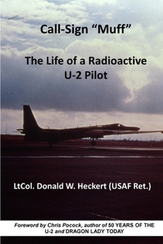 Paperback Call-Sign "Muff": The Life of a Radioactive U-2 Pilot Book