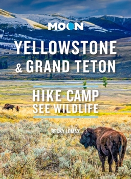 Paperback Moon Yellowstone & Grand Teton: Hike, Camp, See Wildlife Book
