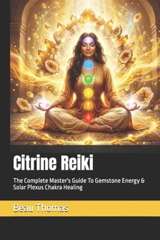 Paperback Citrine Reiki: The Complete Master's Guide To Gemstone Energy & Solar Plexus Chakra Healing Book