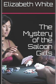 Paperback The Mystery of the Saloon Girls Book