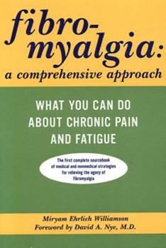 Paperback Fibromyalgia: A Comprehensive Approach: What You Can Do about Chronic Pain and Fatigue Book