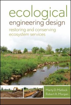 Hardcover Ecological Engineering Design: Restoring and Conserving Ecosystem Services Book