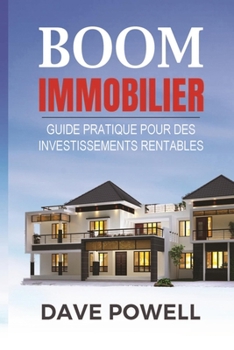Paperback Boom Immobilier: Guide pratique pour des Investissements Rentables [French] Book
