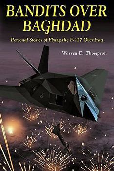 Paperback Bandits Over Baghdad: Personal Stories of Flying the F-117 Over Iraq Book