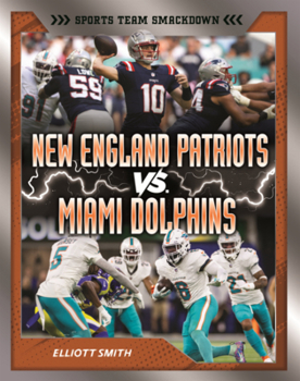 New England Patriots vs. Miami Dolphins: Rival Rumble (Sports Team Smackdown (Lerner