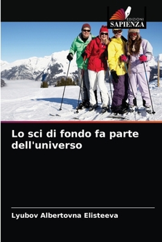 Paperback Lo sci di fondo fa parte dell'universo [Italian] Book