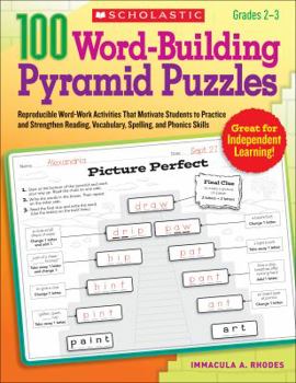 Paperback 100 Word-Building Pyramid Puzzles: Reproducible Word-Work Activities That Motivate Students to Practice and Strengthen Reading, Vocabulary, Spelling, Book