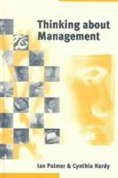 Hardcover Thinking about Management: Implications of Organizational Debates for Practice Book