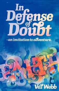 Paperback In Defense of Doubt: An Invitation to Adventure Book