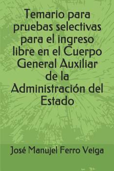 Paperback Temario Para Pruebas Selectivas Para El Ingreso Libre En El Cuerpo General Auxiliar de la Administraci?n del Estado [Spanish] Book