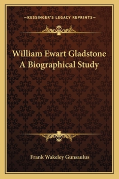 Paperback William Ewart Gladstone A Biographical Study Book