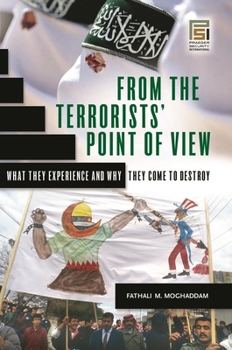 Hardcover From the Terrorists' Point of View: What They Experience and Why They Come to Destroy Book