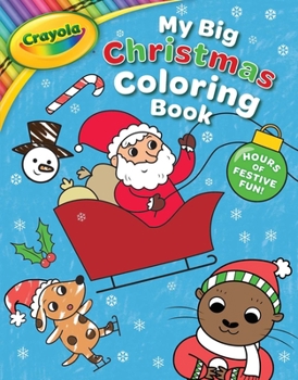 Paperback Crayola: My Big Christmas Coloring Book (a Crayola My Big Coloring Activity Book for Kids) Book