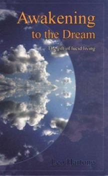 Paperback Awakening to the Dream: The Gift of Lucid Living Book
