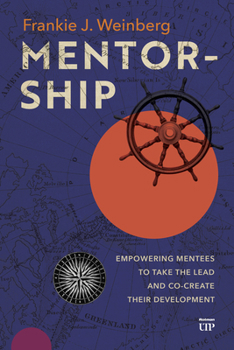 Hardcover Mentorship: Empowering Mentees to Take the Lead and Co-Create Their Development Book