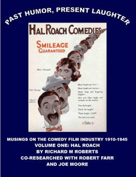 Paperback Smileage Guaranteed, Past Humor Present Laughter, Musings on the Comedy Film Industry 1910-1945, Volume One: Hal Roach Book