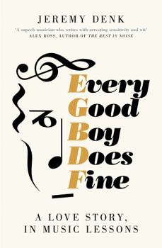 Paperback Every Good Boy Does Fine: A Love Story, in Music Lessons Book