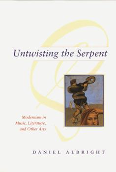 Paperback Untwisting the Serpent: Modernism in Music, Literature, and Other Arts Book