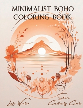 Paperback Minimalist BOHO Coloring Book: Second Chance: Rediscover the Tranquility of Simplicity: A Seamless Blend of Minimalist Coloring Book & Aesthetic Colo Book