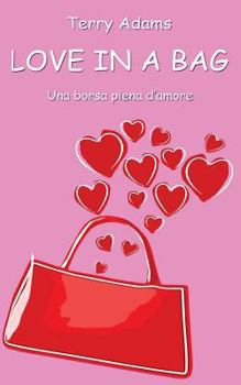 Paperback Love in a Bag: Una Borsa Piena d'Amore [Italian] Book